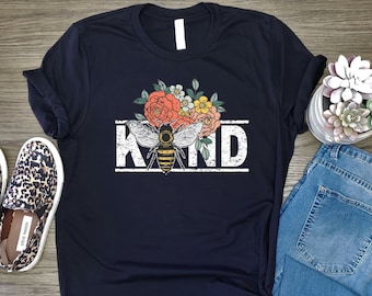 Be Kind Bee Shirt, Bee Kind Bee T Shirt, Be Kind Shirt, Kindness Shirt, Bee Kind Flower Shirt, Bee Kind Graphic Shirt, Save The Bees Shirt