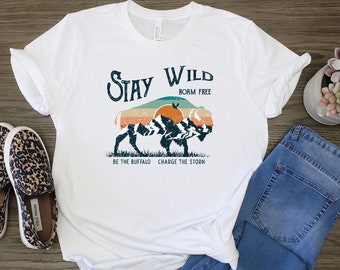 Stay Wild Shirt, Stay Wild Roam Free Shirt, Stay Wild Roam Free, Stay Wild Buffalo Shirt, Wild Buffalo T Shirt, Roam Free Shirt, Buffalo Tee