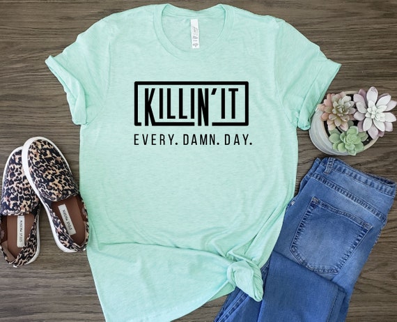 Every damn day t shirt sales