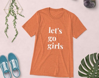 Let's Go Girls T-Shirt