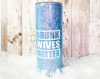 Drunk wives matter ombre glitter tumbler with straw, funny coffee cup, personalized birthday gifts for her, funny anniversary gift for women