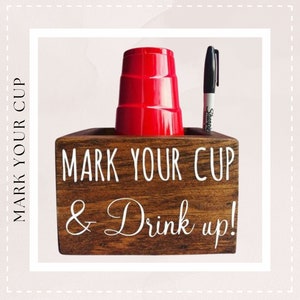 Mark Your Cup and Drink Up - Mark Your Cup Set - Mark Your Cup - Party Cup Holder - Cup Holder - Drink Up - Custom Cup Holder -