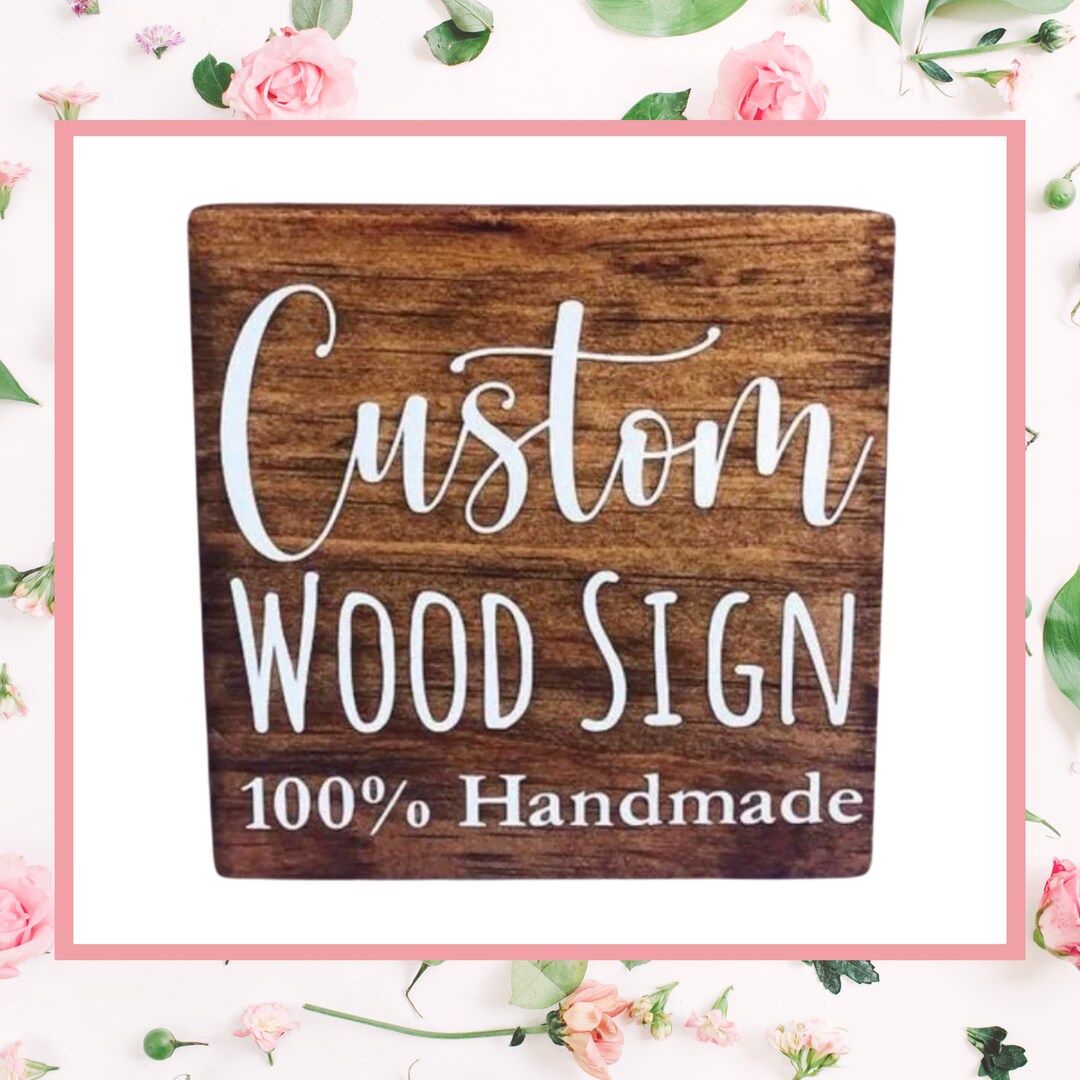 Customize Your Own Wood Sign Custom Sign Create Your Own Custom Sign