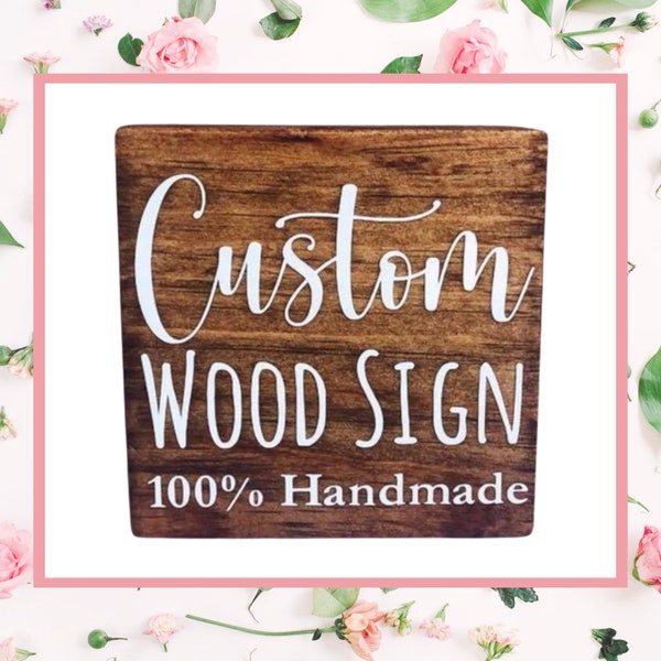 Customize Your Own Wood Sign - Custom Sign - Create Your Own Custom Sign - Wooden Sign - Custom Wood Sign - Personalized Sign - Custom Signs