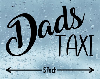 Dads Taxi Vinyl Decal - Car, Camper-van Sticker