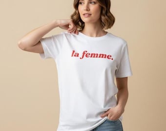 La Femme T-Shirt: Women's French Slogan Tee