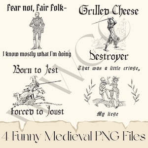 Könnte beinhalten: Eine Sammlung von vier lustigen mittelalterlichen PNG-Dateien. Jedes Bild zeigt eine Schwarz-Weiß-Illustration mit Text. Die Phrasen lauten: „Fear not, fair folk“, „Grilled Cheese“, „I know mostly what I'm doing“ und „Born to Jest“.