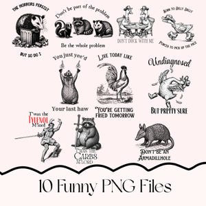 May include: A collection of ten funny PNG files featuring whimsical illustrations of animals and figures with humorous text. The images include a possum, raccoons, a rooster, and a jester, with phrases like "Don't be part of the problem."