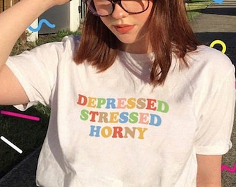 DEPRESSED STRESSED HORNY - Unisex T-Shirt