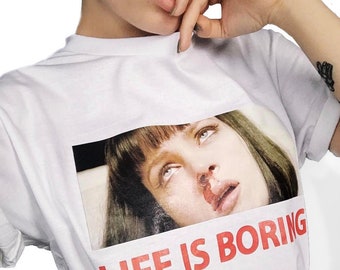 Life is boring Pulp Fiction Tshirt