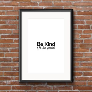 Be Kind or Be Quiet Wall Art Print Inspirational Quotes - Etsy