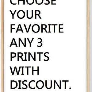 May include: A framed print with the text "CHOOSE YOUR FAVORITE ANY 3 PRINTS WITH DISCOUNT."