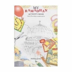 My Ramadhan Activity Book (Paperback)- Ramadan Celebrations Islamic Muslim Children Kids Gifts Book