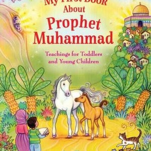 My First Book About Prophet Muhammad-Islamic Teaching For Toddlers and Young Children