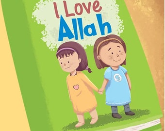 I Love Allah -Islamic Story Book For Muslim Children Kids