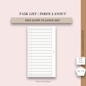 Può includere: Un inserto per planner bianco per mini Happy Planner con layout per lista di cose da fare e posta in arrivo. La pagina presenta una colonna verticale a sinistra e linee orizzontali. Testo: TASK LIST | INBOX LAYOUT, MINI HAPPY PLANNER SIZE, PLANNERROOMSHOP, MON SUN START, No_176.