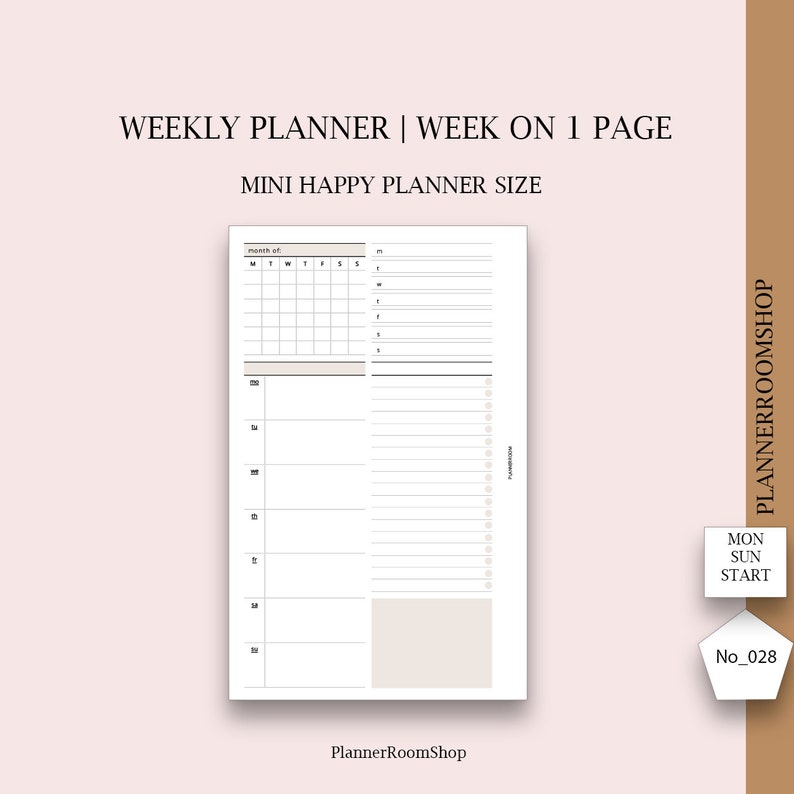 May include: A weekly planner page with a calendar grid and a to-do list. The planner is designed for use with a mini happy planner. The text "WEEKLY PLANNER | WEEK ON 1 PAGE" and "MINI HAPPY PLANNER SIZE" is at the top of the page. The text "PlannerRoomShop" is at the bottom of the page. The text "month of" is at the top of the calendar grid. The text "MON SUN START" and "No_028" is at the bottom right of the page.