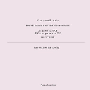 Op de afbeelding: Tekst op een witte achtergrond die het volgende aangeeft: "What you will receive You will receive a ZIP files which contains: A4 paper size PDF US Letter paper size PDF PRE-CUT PAPER Easy cutlines for cutting PlannerRoomShop"