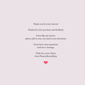 May include: Thank you for your interest. Thanks for your purchase and feedback. If you like my inserts, please add to your cart and to your favourites. If you have some questions send me a message. With love, your Alona from PlannerRoomShop.
