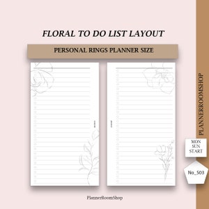 以下が含まれることがあります： 花のデザインが施された、印刷可能なTODOリストのレイアウト。このレイアウトは、パーソナルリングバインダープランナー用に設計されています。ページの上部には「FLORAL TO DO LIST LAYOUT」と「PERSONAL RINGS PLANNER SIZE」のテキストがあります。ページの下部には「PlannerRoomShop」のテキストがあります。ページの右側には「MON SUN START」と「No_503」のテキストがあります。