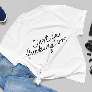 C&#39;EST LA VIE T-shirt / Good vibes Shirt / French Quote, France - Paris Shirt