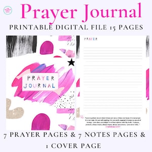 May include: A printable prayer journal with a pink, black and white abstract design. The cover features the text "Prayer Journal" and the words "Printable Digital File 15 Pages". The inside pages include lined pages for prayer and notes, as well as a scripture quote.