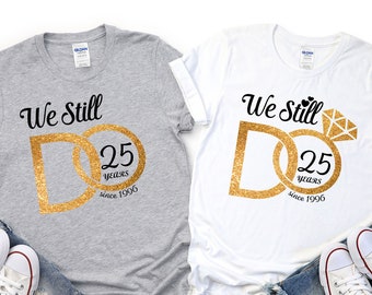 We Still Do Shirts, Custom Wedding T-Shirts, Personalized Anniversary Shirts, Personalized Couple Shirts, Anniversary Gift Shirts