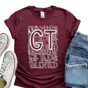 Gifted Talented Shirt, Teacher Shirt, Teachers Outfit, Gifted Talented T-shirts, Gifted Shirts, School Shirts, Custom School Team Shirts