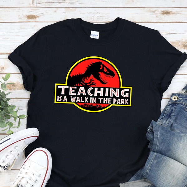 Teaching is a Walk in the Park Shirt, Teacher Dinosaur Shirt, Custom Dinosaur Shirt, Funny Teacher Tee, Funny Teacher Gift, Teachers Outfit