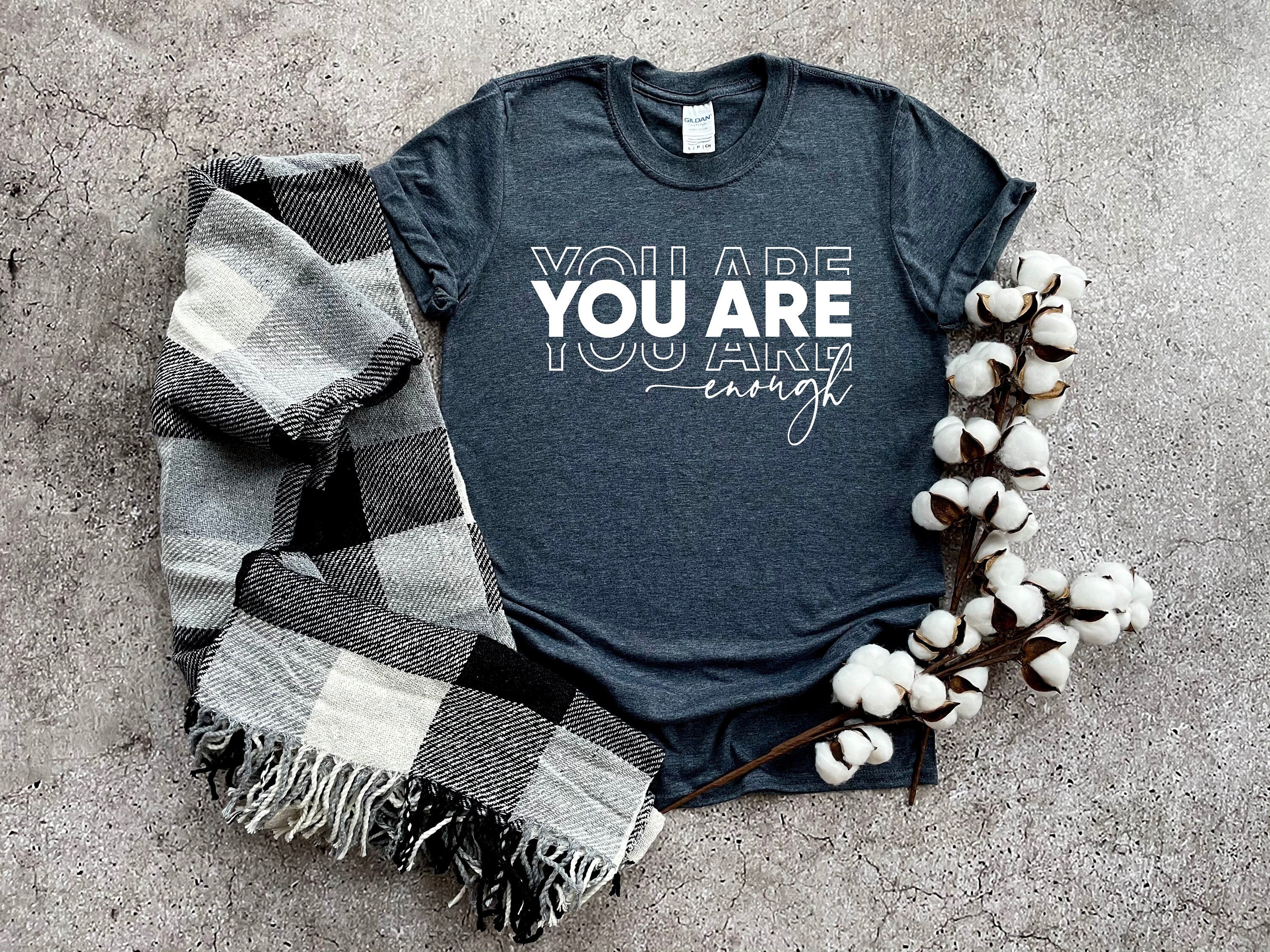 You Are Enough Shirt, Bible Verse Shirt, Worship Song Shirt, Christian Worship Shirt, Christian Gift, Christian Clothing, Christian Gift
