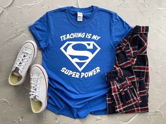 Teaching Is My Super Power Teacher Gift Shirt Teaching Is My Super Power Teacher Gift Shirt