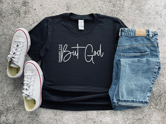 But God Ephesians 2:4-5 Verse T Shirt But God Ephesians 2:4-5 Verse T Shirt