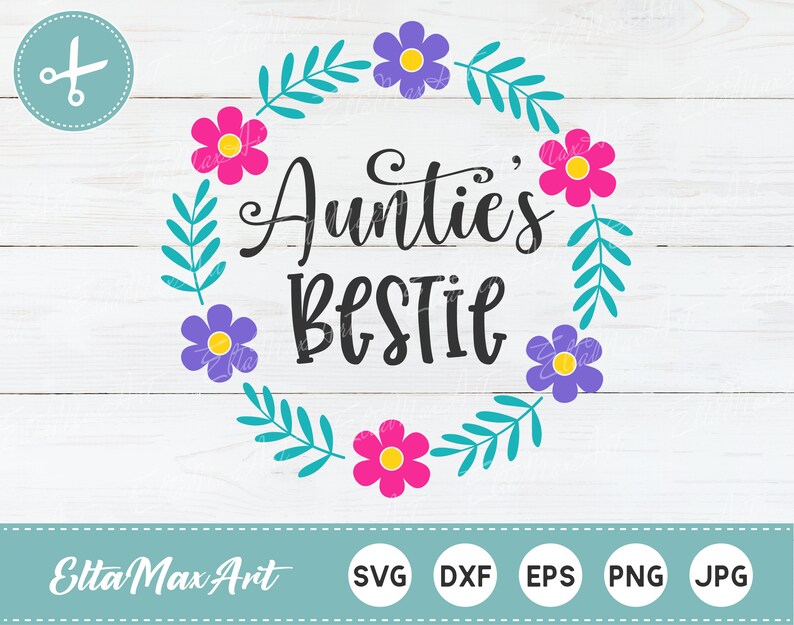 Download Auntie Quotes Auntie Best Friends Svg Baby Svg Auntie Svg Newborn Svg Baby Quotes Svg Floral Baby Svg Bestie Svg Auntie S Bestie Svg Clip Art Art Collectibles Jewellerymilad Com