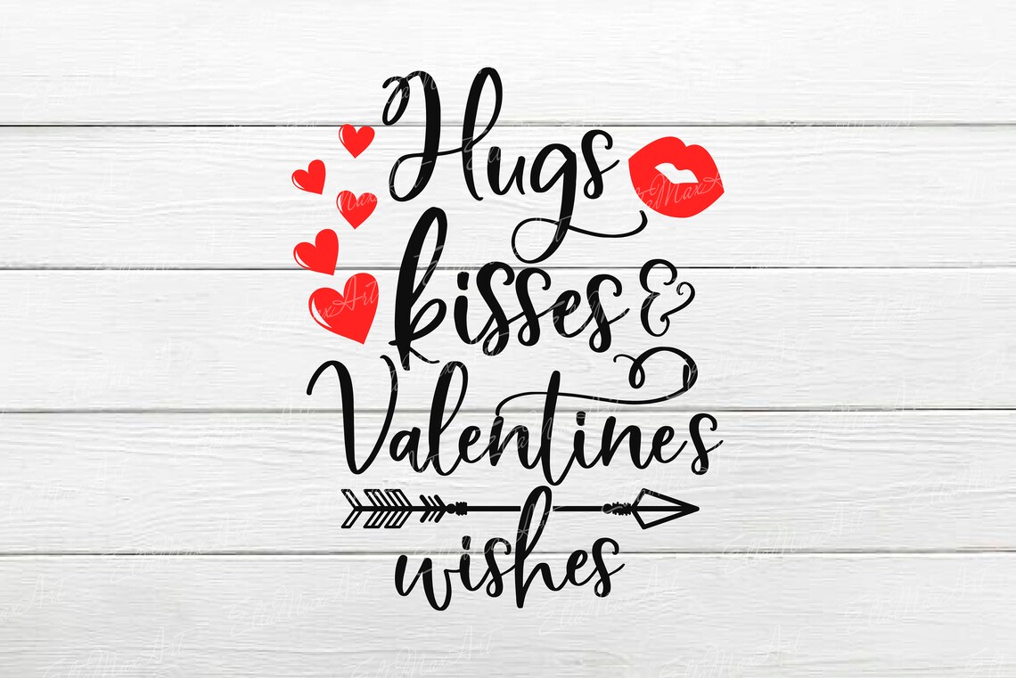 Hugs kisses and Valentine&rsquo;s wishes SVG Valentine SVG | Etsy