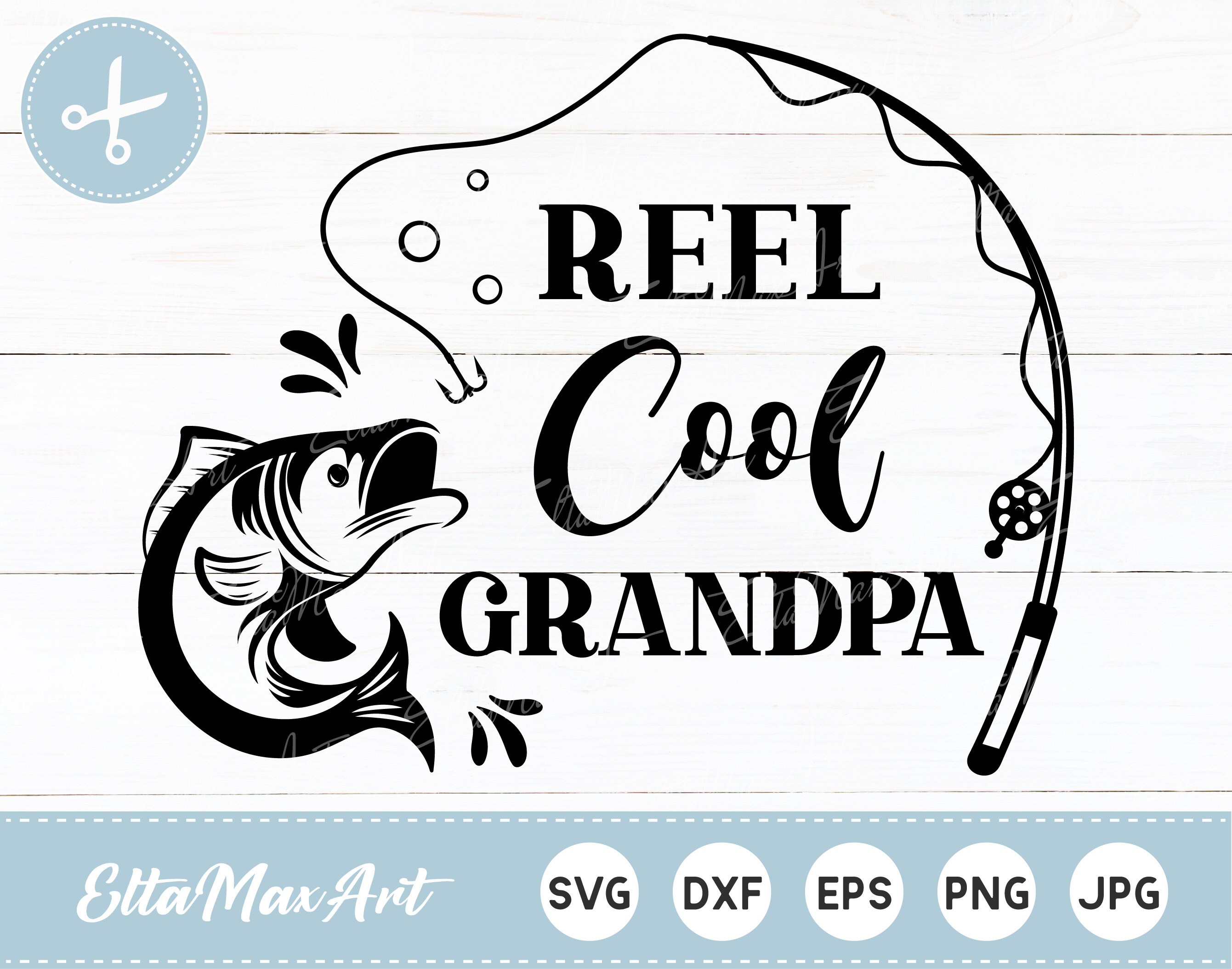 Download Reel Cool Grandpa Svg Fishing Svg Papa Svg File Dad Svg Etsy