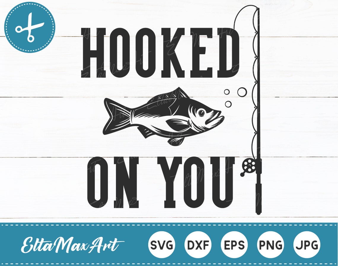 Hooked on you SVG fish svg fishing svg Fishing dad svg Etsy
