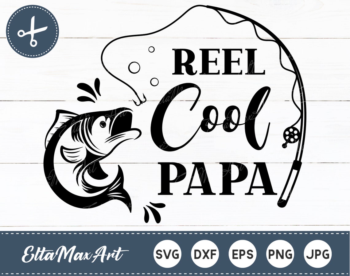 Download Reel Cool Papa Svg Fishing SVG Papa Svg File Dad svg | Etsy