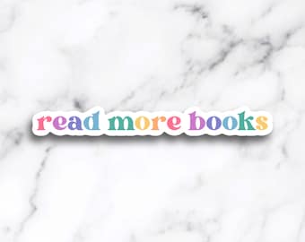 Read More Books Waterproof Sticker | Kindle Bookish Book Reading Laptop Water bottle Tumbler Sticker | Book Lovers Gift | Bookish Aesthetic