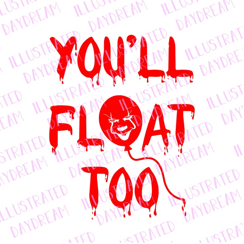 It Pennywise Balloon You’ll Float Too SVG PNG PDF - Etsy