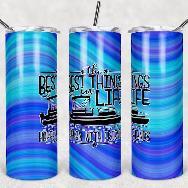 20 oz Skinny Tumbler Best Things in Life Pontoon Lake Design for Sublimation Tumbler Digital Design PNG Out of the World Blanks