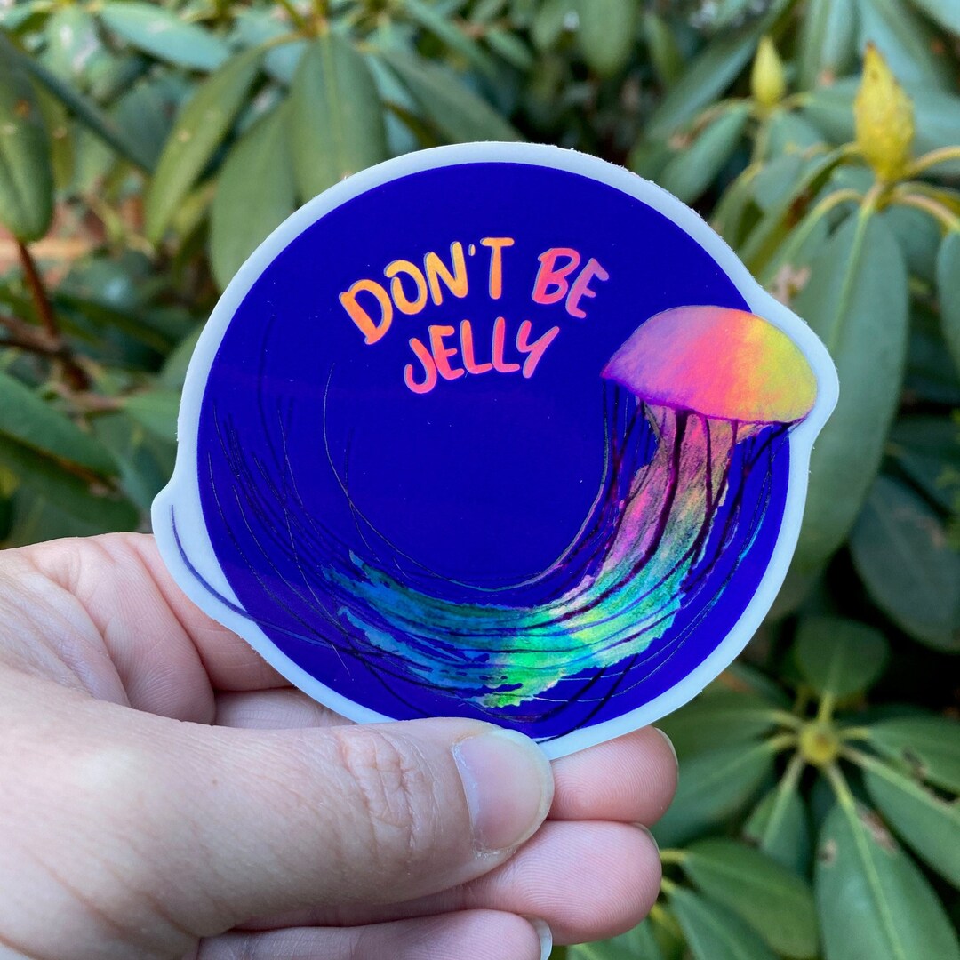 Don't Be Jelly Holographic Sticker Etsy