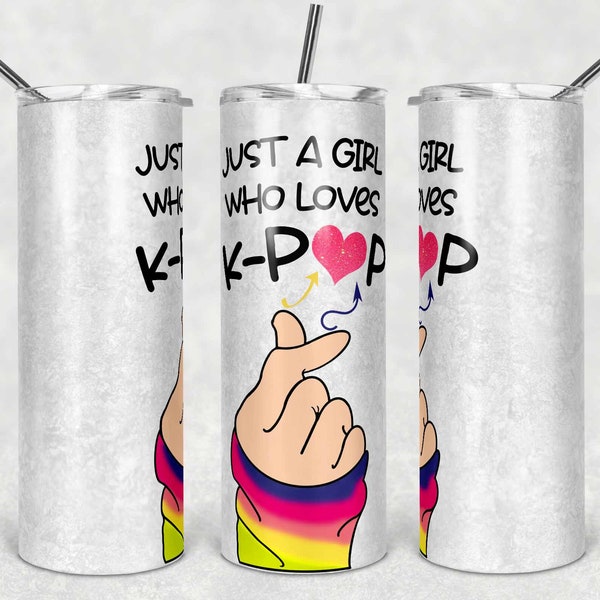 Sublimation 20oz Skinny Tumbler Design, Just A Girl Who Loves K-POP, Digital Download, 300 DPI, Waterslide, PNG