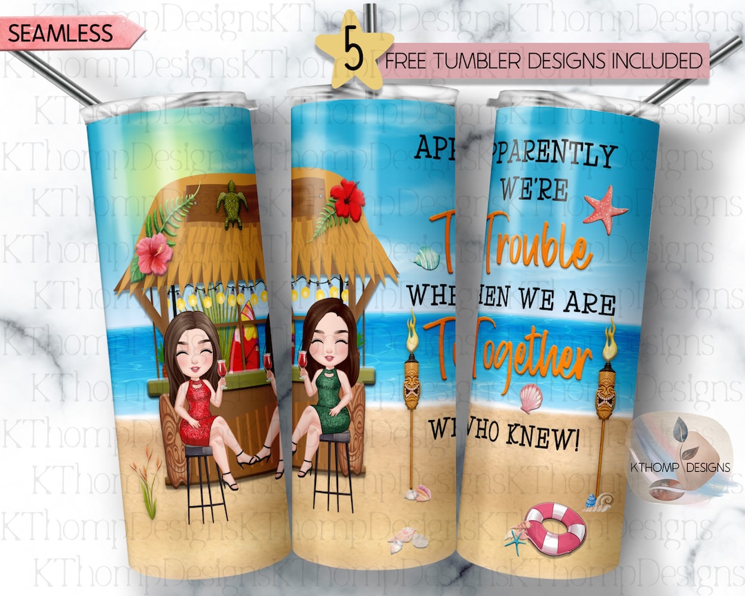 Apparently We're Trouble When We're Together Tiki 20oz Skinny