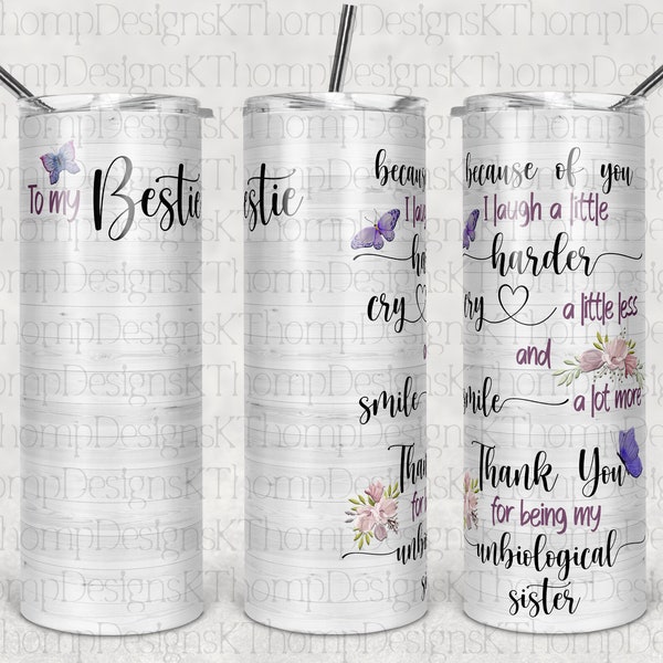 To My Bestie - Because Of You design Add Your Own Photo 20oz Skinny Tumbler, Digital Download, 300 DPI, Sublimation, Waterslide , PNG