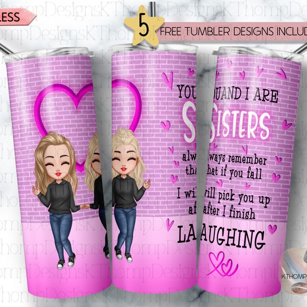 Sisters If You Fall I Will Pick You Up After I Finish Laughing Design 20oz Skinny Sublimation Tumbler Wrap, Digital Download, 300 DPI, PNG