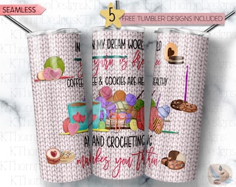 In My Dream World Yarn Is Free Crocheting Makes You Thin design 20oz Skinny Sublimation Tumbler, Digital Download, 300 DPI, PNG