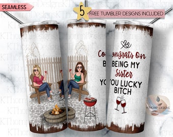 Congrats On Being My Sister You Lucky Bitch 20oz Skinny Sublimation Tumbler Wrap, Tumbler Template, Digital Download, 300 DPI, PNG