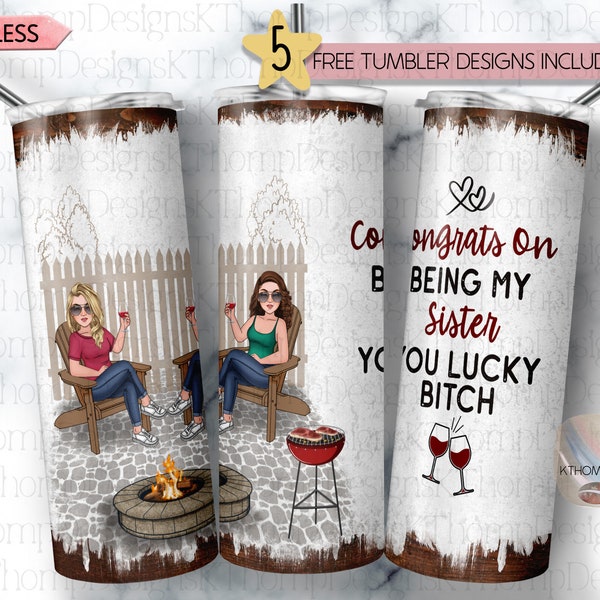 Congrats On Being My Sister You Lucky Bitch 20oz Skinny Sublimation Tumbler Wrap, Tumbler Template, Digital Download, 300 DPI, PNG