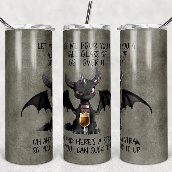 Laissez-moi vous verser un grand verre de Get Over It 20oz Skinny Tumbler Design, téléchargement numérique, sublimation, toboggan aquatique, PNG