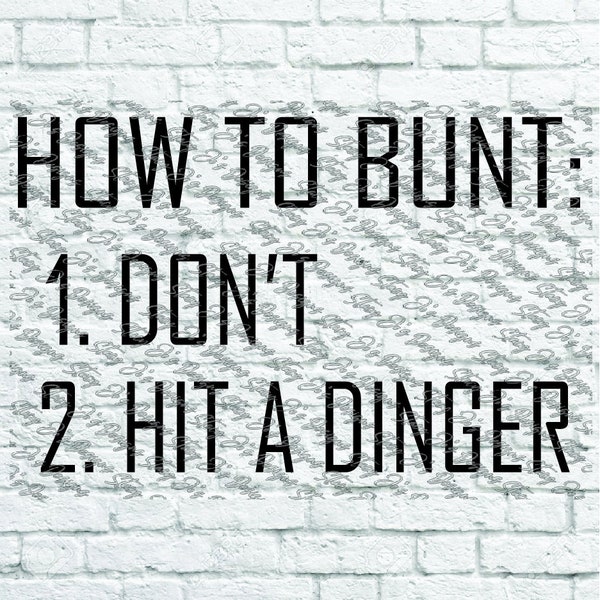 How to Bunt: Don't Hit a Dinger Kent Murphy Baseball shirt SVG pdf eps dxf jpg cut file instant download